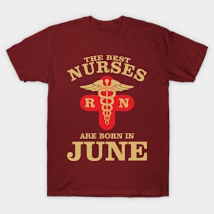 The Best Nurses are born in June T-Shirt